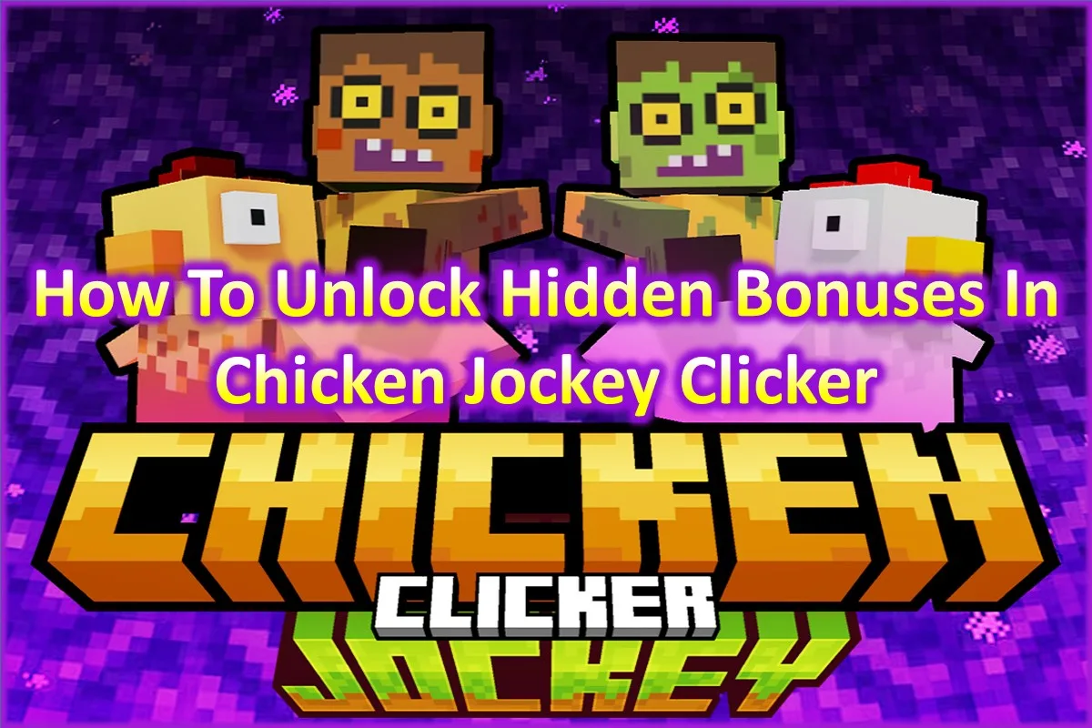 How To Unlock Hidden Bonuses In Chicken Jockey Clicker